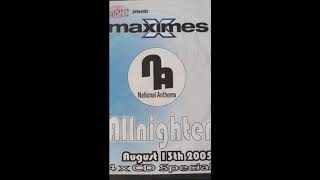 cd1 Maximes Allnighter Aug 05 [upl. by Sirod40]