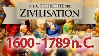 Die Geschichte unserer Zivilisation 1600  1789 Barock bis zur Französischen Revolution [upl. by Yrruc]