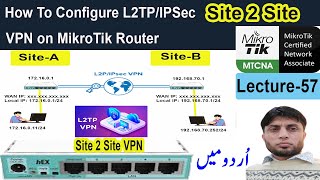 How To Configure L2TP IPSec Site To Site VPN on MikroTik  MTCNA  Lecture57 [upl. by Hovey265]