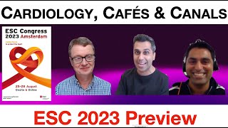 Cafés canals and cardiologyESC 2023 Preview [upl. by Ressan]