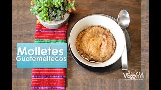 Molletes Guatemaltecos  Receta super facil [upl. by Yenruoc]