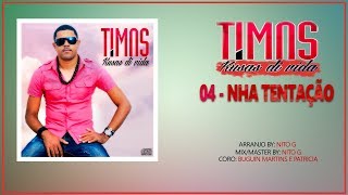 Timas  Nha Tentação [upl. by Tertius550]