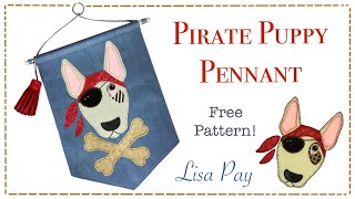 How To Sew Pirate Puppy Pennant Bunting  FREE PATTERN  Full tutorial with Lisa Pay [upl. by Ermentrude]