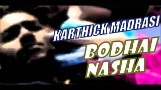 KARTHICK MADRASI  BODHAI NASHA HINDI TAMIL ENGLISH [upl. by Llewxam]