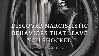 Discover Narcissistic Behaviors That Leave You Shocked [upl. by Ylurt]