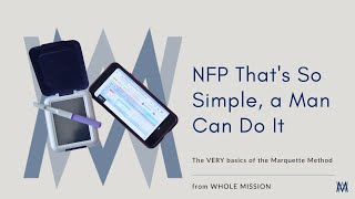 Whole Mission Marquette Method NFP So Simple Even a Man Can Do It [upl. by Nnahsal851]