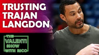 What Will It Take For You To Trust Trajan Langdon  The Valenti Show with Rico [upl. by Joane]