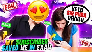 MY SUBSCRIBER SAVED ME IN EXAM 😅😍  STORY TIME [upl. by Capp84]