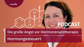 3 Die große Angst vor der Hormonersatztherapie  Podcast Hormongesteuert  MDR [upl. by Merline]