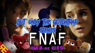 Fnaf Web Of Lies but only the Glitchtrap scenes [upl. by Dominus]