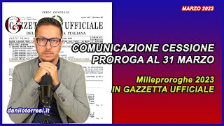 Decreto Milleproroghe 2023 in Gazzetta Ufficiale la proroga al 31 marzo per la cessione del credito [upl. by Kcoj]