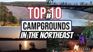 The Top 10 Campgrounds in the northeast [upl. by Ailhad388]