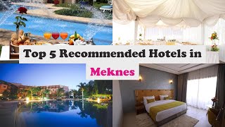 Top 5 Recommended Hotels In Meknes  Best Hotels In Meknes [upl. by Alvita]