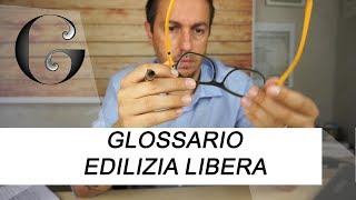 Glossario Edilizia Libera  il tecnico non serve più forse [upl. by Khosrow211]