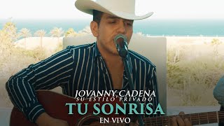 Jovanny Cadena Y Su Estilo Privado  Tu Sonrisa En Vivo [upl. by Mikah200]