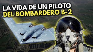 B2 Spirit  ¡Así es la vida de un piloto del BOMBARDERO ESTRATÉGICO MÁS CARO DEL MUNDO [upl. by Moneta221]