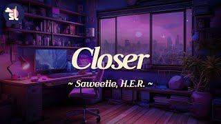 Saweetie feat HER  Closer [upl. by Daley]