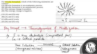 For micelle formation which of the following statements are correctA Micelle formation is an [upl. by Ekle]