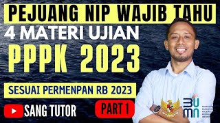 PART 1 WAJIB TAHU  4 MATERI TES UJIAN PPPK 2023 SESUAI PERMENPAN RB [upl. by Yrellam]