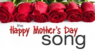 quotHappy Mothers Dayquot Song [upl. by Dymoke]