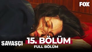 Savaşçı 15 Bölüm [upl. by Fesoy151]