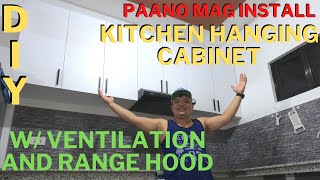 HOW TO INSTALL KITCHEN HANGING CABINET WITH VENTILATION AND RANGE HOOD  Step by Step [upl. by Siletotsira]