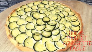 QUICHE AU THON ET COURGETTE SUPER FACILE [upl. by Dulcy]