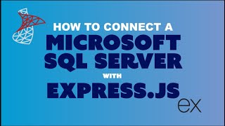 How to Connect Expressjs to a Microsoft SQL Server  StepbyStep Tutorial [upl. by Decker97]