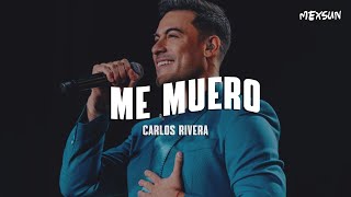 Carlos Rivera  Me Muero Letra [upl. by Adnamma]