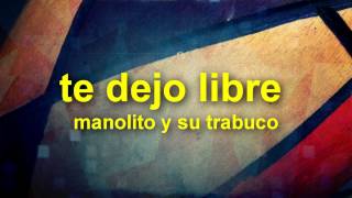 te dejo libre  manolito y su trabuco salsa y letra [upl. by Lurleen]