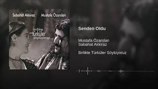 Sabahat Akkiraz amp Mustafa Özarslan  Senden Oldu  2014 Akkiraz Müzik [upl. by Odlo461]