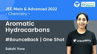 Aromatic Hydrocarbons One Shot  BounceBack Series  Unacademy Atoms  JEE Chemistry  Sakshi Vora [upl. by Luy]