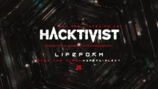 Hacktivist  Lifeform [upl. by Tadio]