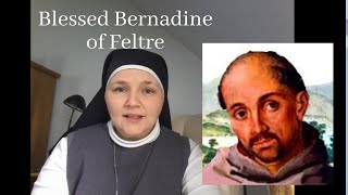 Bl Bernadine of Feltre  Sr Bernadette FoH [upl. by Avrenim]