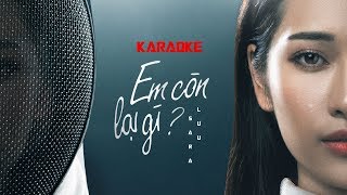 EM CÒN LẠI GÌ  KARAOKE BEAT CHUẨN  SARA LUU [upl. by Eudocia]