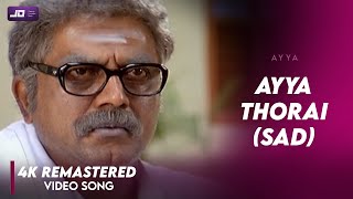 Ayya thorai Sad Video song Official HD 4K Remastered  Sarath Kumar  Nayanthara  Vadivelu Ayya [upl. by Aivatal415]