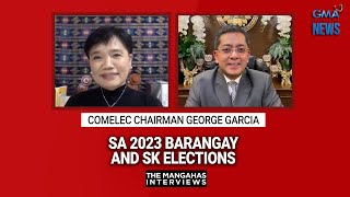 COMELEC Chairman George Garcia sa 2023 Barangay and SK Elections  The Mangahas Interviews [upl. by Oiramrej87]