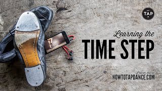 How to TAP DANCE  Learning the Time Step [upl. by Amalbergas]