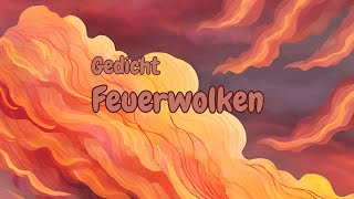 Feuerwolken  Gedicht poesie [upl. by Thrasher]