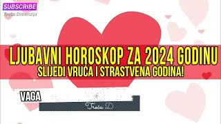 LJUBAVNI HOROSKOP ZA 2024 GODINU  Slijedi vruća i strastvena 2024 godina [upl. by Dirfliw]