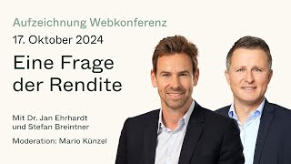 Eine Frage der Rendite Webkonferenz mit Dr Jan Ehrhardt und Stefan Breintner vom 17102024 [upl. by Kristien]