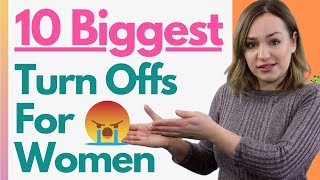 10 Biggest Turn Offs For Women [upl. by Akiv718]