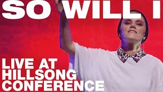 SO WILL I 100 BILLION X  Live at Hillsong Conference  UNITED [upl. by Esoranna]