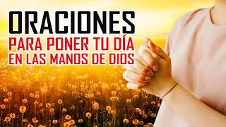 🔥 ORACION DE LA MAÑANA 🙏 ORACIONES PARA PEDIRLE A DIOS  EMPEZANDO EL DIA EN LAS MANOS DE DIOS 🙏 [upl. by Emmaline]