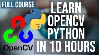 OpenCV Python for Beginners  Full Course in 10 Hours  Learn Computer Vision with OpenCV [upl. by Jarlath]