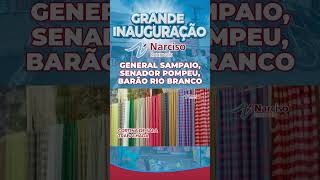 É AMANHÃ INAUGURAÇÃO SIMULTÂNEA NA NARCISO ENXOVAIS DE GENERAL SAMPAIO SENADOR POMPEU E RIO BRANCO [upl. by Airbma]