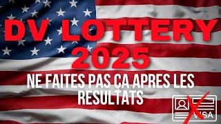 Résultats Dv lottery 2025  Voici Une Erreur A Ne Pas Commettre Après Votre Sélection [upl. by Seravaj]