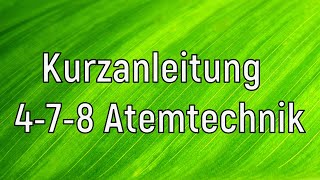 Kurzanleitung 478 Atemtechnik [upl. by Lunnete]