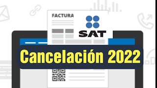 CANCELACIÓN FACTURAS 2022 SAT EJEMPLOS PRACTICOS CON LOS 4 MOTIVOS DE CANCELACiÓN [upl. by Assilaj]