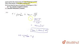 a Calculate i rootmeansquare speed and ii the mean energy of 1 mol of hyderogen at STP given [upl. by Lleznol]